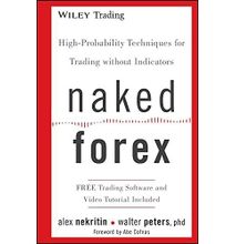 Naked Forex - High Probability Techniques For Trading Without Indicators